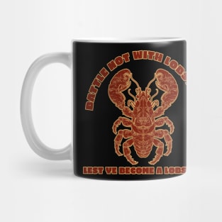 Cute and Funny Lobster Quote Design Mug